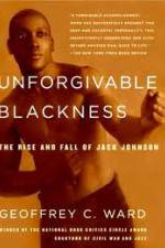 Watch Unforgivable Blackness: The Rise and Fall of Jack Johnson M4ufree