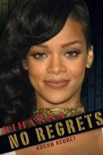 Watch Rihanna No Regrets M4ufree