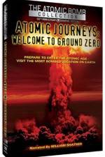 Watch Atomic Journeys Welcome to Ground Zero M4ufree