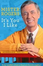 Watch Mister Rogers: It\'s You I Like M4ufree
