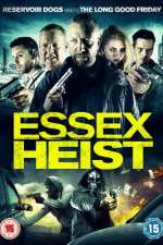 Watch Essex Heist M4ufree