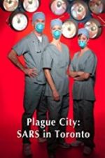 Watch Plague City: SARS in Toronto M4ufree