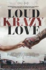 Watch Loud Krazy Love M4ufree