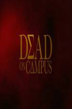 Watch Dead on Campus M4ufree