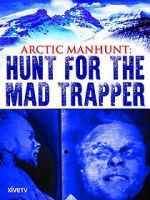 Watch Arctic Manhunt: Hunt for the Mad Trapper M4ufree