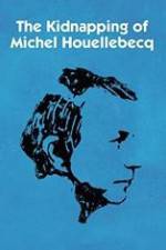 Watch L'enlvement de Michel Houellebecq M4ufree