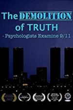 Watch The Demolition of Truth-Psychologists Examine 9/11 M4ufree