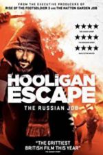 Watch Hooligan Escape The Russian Job M4ufree