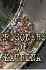 Watch Prisoners of Katrina M4ufree