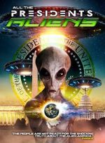 Watch All the Presidents Aliens M4ufree