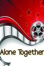 Watch Alone Together M4ufree