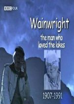 Watch Wainwright: The Man Who Loved the Lakes M4ufree