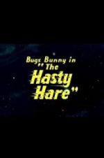 Watch The Hasty Hare M4ufree