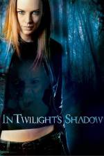 Watch In Twilight's Shadow M4ufree