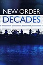Watch New Order: Decades M4ufree