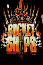 Watch Science Channel Large Dangerous Rocket Ships M4ufree