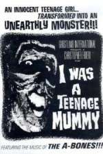 Watch I Was a Teenage Mummy M4ufree