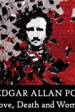 Watch Edgar Allan Poe Love Death and Women M4ufree