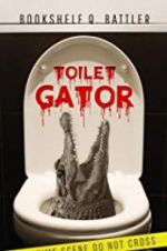 Watch Toilet Gator M4ufree