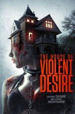Watch The House of Violent Desire M4ufree