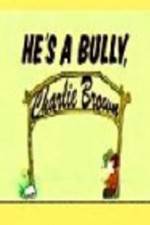 Watch He's a Bully Charlie Brown M4ufree