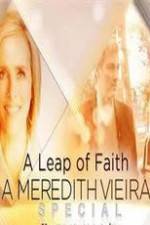 Watch A Leap of Faith: A Meredith Vieira Special M4ufree