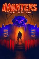 Watch Haunters: The Art of the Scare M4ufree