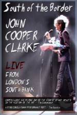 Watch John Cooper Clarke South Of The Border Live From Londons South Bank M4ufree