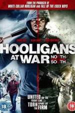 Watch Hooligans at War: North vs. South M4ufree