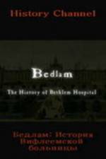 Watch Bedlam: The History of Bethlem Hospital M4ufree