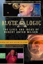 Watch Maybe Logic The Lives and Ideas of Robert Anton Wilson M4ufree