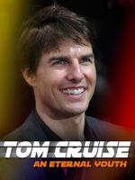 Watch Tom Cruise: An Eternal Youth M4ufree