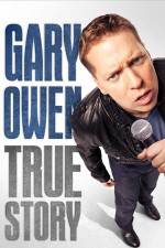 Watch Gary Owen True Story M4ufree