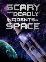 Watch Scary and Deadly Incidents in Space M4ufree