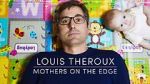 Watch Louis Theroux: Mothers on the Edge M4ufree
