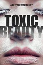 Watch Toxic Beauty M4ufree