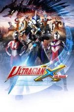 Watch Ultraman X the Movie: Here It Comes! Our Ultraman M4ufree