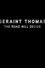 Watch Geraint Thomas: The Road Will Decide M4ufree