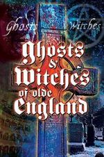 Watch Ghosts & Witches of Olde England M4ufree