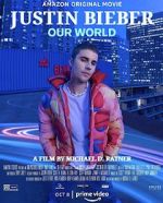 Watch Justin Bieber: Our World M4ufree