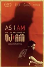 Watch As I AM: The Life and Times of DJ AM M4ufree