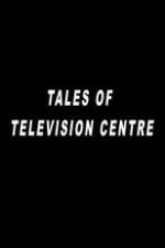 Watch Tales of Television Centre M4ufree