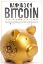 Watch Banking on Bitcoin M4ufree
