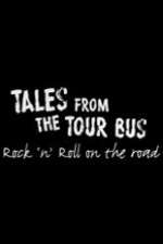 Watch Tales from the Tour Bus: Rock \'n\' Roll on the Road M4ufree