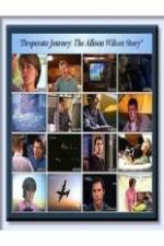 Watch Desperate Journey: The Allison Wilcox Story M4ufree