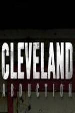 Watch Cleveland Abduction M4ufree