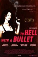 Watch To Hell with a Bullet M4ufree