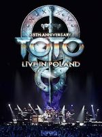 Watch Toto: 35th Anniversary Tour Live in Poland M4ufree