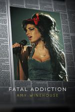 Watch Fatal Addiction: Amy Winehouse M4ufree