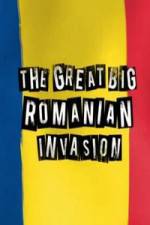 Watch The Great Big Romanian Invasion M4ufree